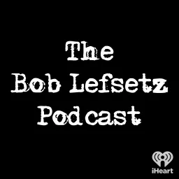 The Bob Lefsetz Podcast artwork