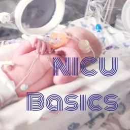 NICU Basics Podcast artwork
