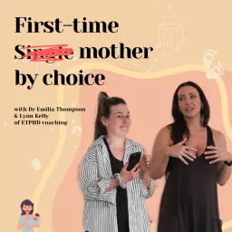 First-time mother by choice Podcast artwork