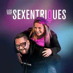 Les Sexentriques Podcast artwork