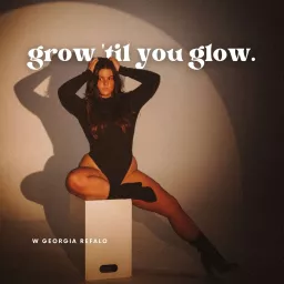 Grow 'Til You Glow Podcast artwork
