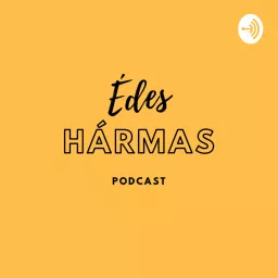 Édes Hármas Podcast artwork