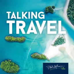 Talking Travel with Phil Hoffmann Travel Podcast artwork