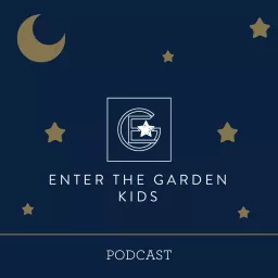 Enter The Garden Kids Podcast artwork