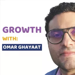 Growth With Omar Ghayaat (Arabic) النمو مع عمر غيات Podcast artwork