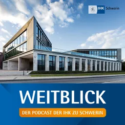 Weitblick - der Podcast der IHK zu Schwerin artwork