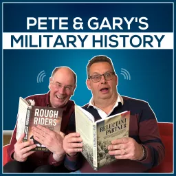 Pete & Gary's Military History Podcast artwork