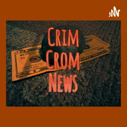 Crim Crom News Podcast artwork