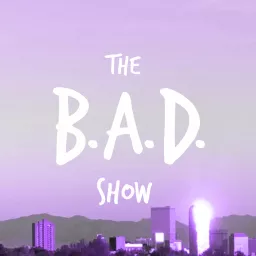 THE BAD SHOW Podcast artwork