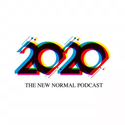 The New Normal Podcast 2020 Edition artwork