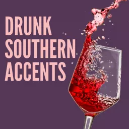 Drunk Southern Accents Podcast artwork