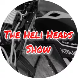 The Heli Heads Show Podcast artwork