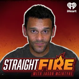 Straight Fire with Jason McIntyre Podcast artwork