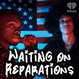 Waiting on Reparations Podcast artwork
