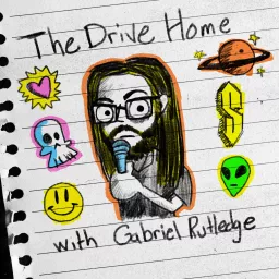 The Drive Home with Gabriel Rutledge Podcast artwork