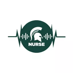 The Spartan Nurse Podcast presented by the Michigan State University College of Nursing artwork