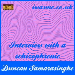 Interview with a schizophrenic Podcast artwork