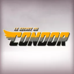 Le secret du Condor Podcast artwork