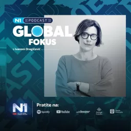 N1 Hrvatska - Global Fokus s Ivanom Dragičević Podcast artwork