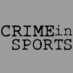 Crime in Sports Podcast artwork