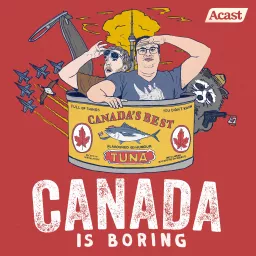 Canada is Boring Podcast artwork