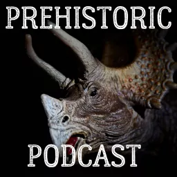 Prehistoric Podcast artwork