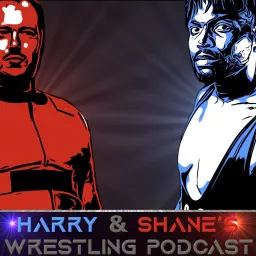 Harry and Shane's Wrestling Podcast artwork