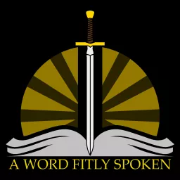 A Word Fitly Spoken Podcast artwork