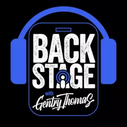 Backstage With Gentry Thomas Podcast artwork