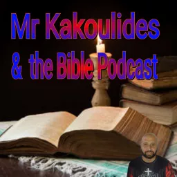 Mr Kakoulides & The Bible Podcast artwork
