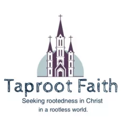 Taproot Faith Podcast artwork