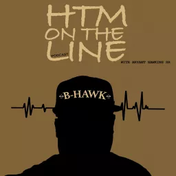 HTM On The Line with BRYANT HAWKINS SR. Podcast artwork