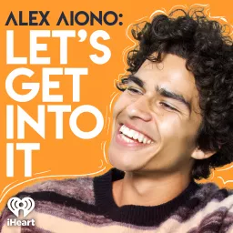 Alex Aiono: Let's Get Into It Podcast artwork