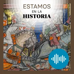 Estamos en la Historia Podcast artwork