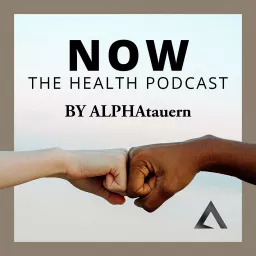 NOW - The Health Podcast by ALPHAtauern. artwork