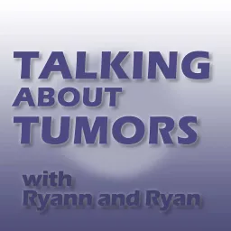 Talking About Tumors with Ryann and Ryan - A medical oncology podcast artwork