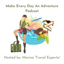 Make Every Day An Adventure Travel Podcast artwork