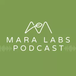 Mara Labs Podcast