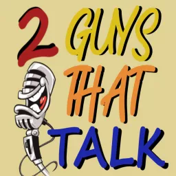 2 Guys That Talk Podcast artwork