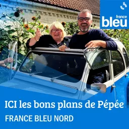 ICI les bons plans de Pépée - France Bleu Nord