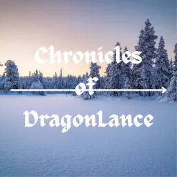 Chronicles of Dragonlance Podcast artwork
