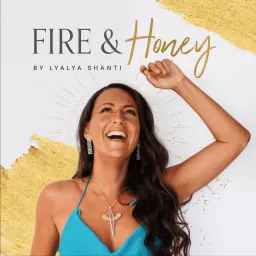 FIRE & HONEY Podcast artwork