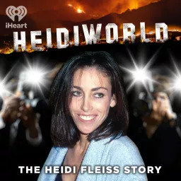 HeidiWorld: The Heidi Fleiss Story Podcast artwork