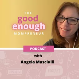 The Good Enough Mompreneur Podcast artwork