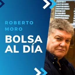 Bolsa al día con Roberto Moro Podcast artwork