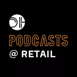 DH Podcasts - @ Retail artwork
