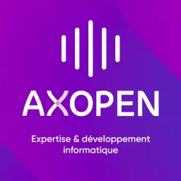 AXOPEN - Expertise & développement informatique Podcast artwork
