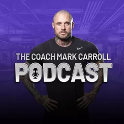 The Coach Mark Carroll Podcast artwork