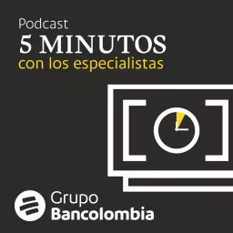 5 Minutos con los especialistas Bancolombia Podcast artwork