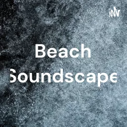 Beach Soundscape Podcast artwork
